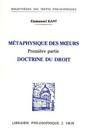 METAPHYSIQUE DES MOEURS PREMIERE PARTIE, DOCTRINE DU DROIT