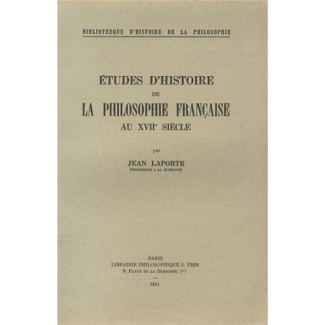 ETUDES D'HISTOIRE DE LA PHILOSOPHIE FRANCAISE AU XVIIE SIECLE