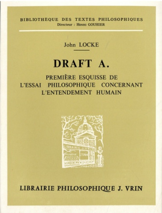 DRAFT A PREMIERE ESQUISSE DE L'ESSAI PHILOSOPHIQUE CONCERNANT L'ENTENDEMENT HUMAIN