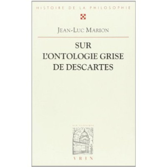 SUR L'ONTOLOGIE GRISE DE DESCARTES SCIENCE CARTESIENNE ET SAVOIR ARISTOTELICIEN DANS LES REGULAE