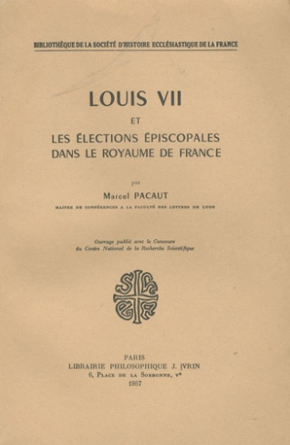 LOUIS VII ET LES ELECTIONS EPISCOPALES DANS LE ROYAUME DE FRANCE