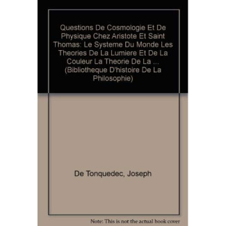 QUESTIONS DE COSMOLOGIE ET DE PHYSIQUE CHEZ ARISTOTE ET SAINT THOMAS LE SYSTEME DU MONDE LES THEOR