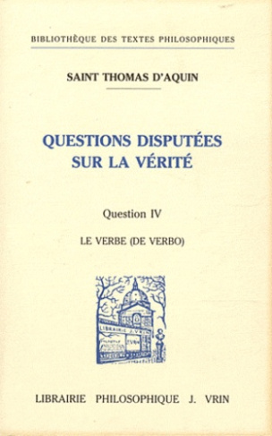 QUESTIONS DISPUTEES SUR LA VERITE QUESTION IV, LE VERBE