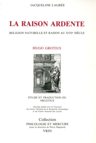 LA RAISON ARDENTE RELIGION NATURELLE ET RAISON AU XVIIE SIECLE
