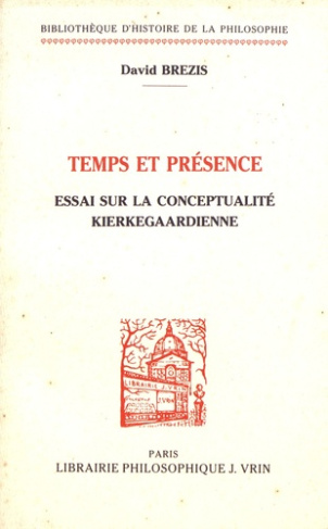 TEMPS ET PRESENCE ESSAI SUR LA CONCEPTUALITE KIERKEGAARDIENNE