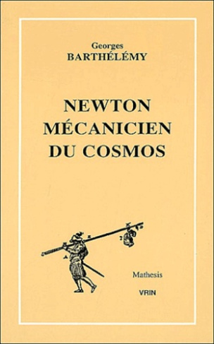 NEWTON MECANICIEN DU COSMOS