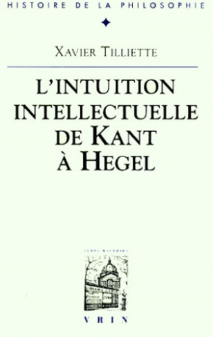 SUR L'INTUITION INTELLECTUELLE DE KANT A HEGEL