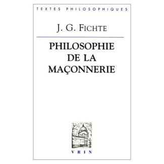 LA PHILOSOPHIE DE LA MACONNERIE, ET AUTRES TEXTES