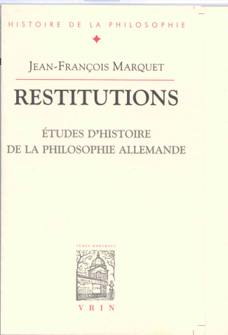 RESTITUTIONS ETUDES D'HISTOIRE DE LA PHILOSOPHIE ALLEMANDE