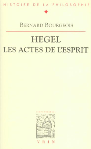 HEGEL, LES ACTES DE L'ESPRIT