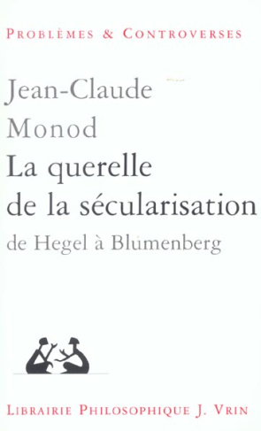 LA QUERELLE DE LA SECULARISATION