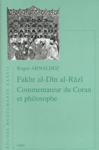 FAKHR AL-DIN AL-RAZI, COMMENTATEUR DU CORAN ET PHILOSOPHE