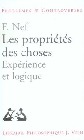 LES PROPRIETES DES CHOSES EXPERIENCE ET LOGIQUE