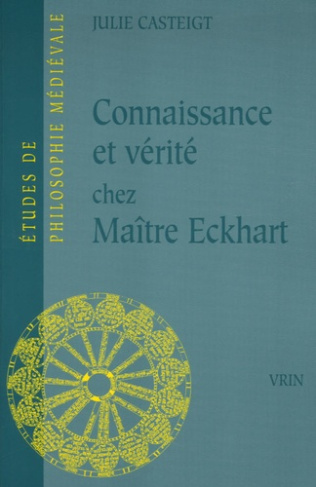 Connaissance et vérité chez Maître Eckhart / Seul le juste connaît la justice