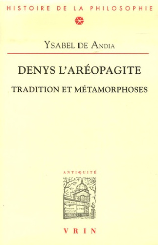 DENYS L AREOPAGITE TRADITION ET METAMORPHOSES