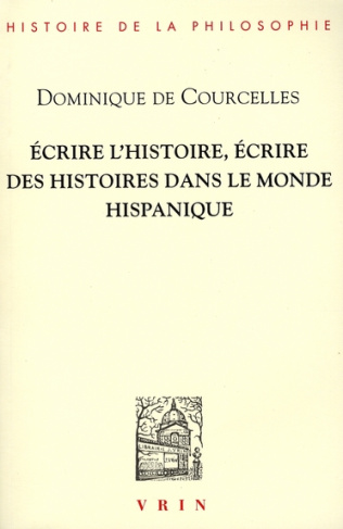 ECRIRE L HISTOIRE, ECRIRE DES HISTOIRES DANS LE MONDE HISPANIQUE