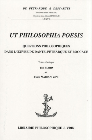 Ut philosophia poesis / Questions philosophiques dans l'oeuvre de Dante, Pétrarque et Boccace