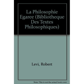 LA PHILOSOPHIE EGAREE