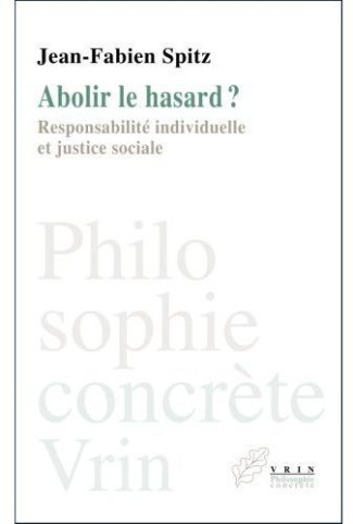 ABOLIR LE HASARD? RESPONSABILITE INDIVIDUELLE ET JUSTICE SOCIALE