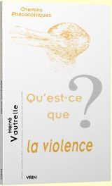 QU EST-CE QUE LA VIOLENCE?