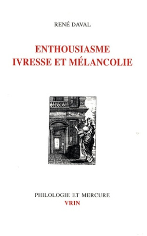 ENTHOUSIASME, IVRESSE, MELANCOLIE