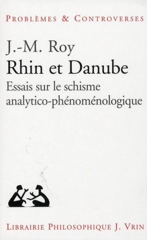 RHIN ET DANUBE ESSAIS SUR LE SCHISME ANALYTICO-PHENOMENOLOGIQUE