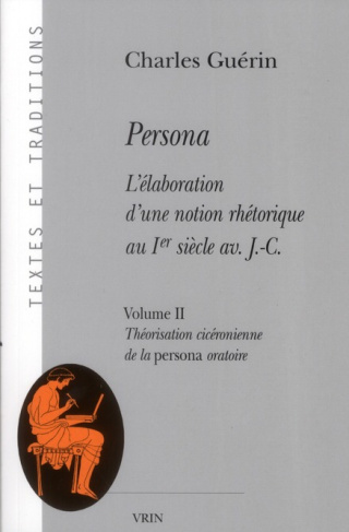 PERSONA L ELABORATION D UNE NOTION RHETORIQUE AU IER SIECLE AV J-C THEORISATION CICRONIENNE