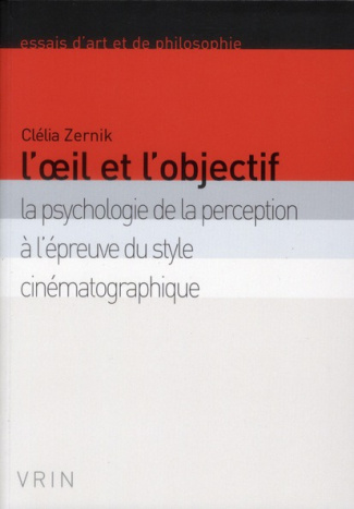 L OEIL ET L OBJECTIF LA PSYCHOLOGIE DE LA PERCEPTION A L EPREUVE DU STYLE CINEMATOGRAPHIQUE