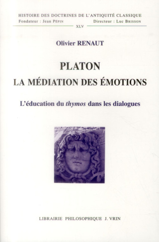 PLATON LA MEDIATION DES EMOTIONS L EDUCATION DU THYMOS DANS LES DIALOGUES