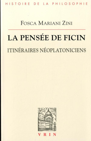 LA PENSEE DE FICIN ITINERAIRES NEOPLATONICIENS