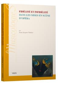Fidélité et infifélité dans les mises en scène d'opéra