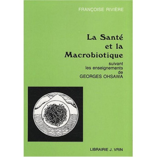 LA SANTE ET LA MACROBIOTIQUE