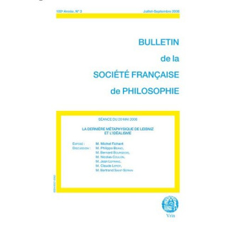 LA DERNIERE METAPHYSIQUE DE LEIBNIZ ET L IDEALISME (BULLETIN SFP 2006/3)