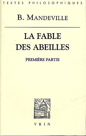 LA FABLE DES ABEILLES, PREMIERE PARTIE