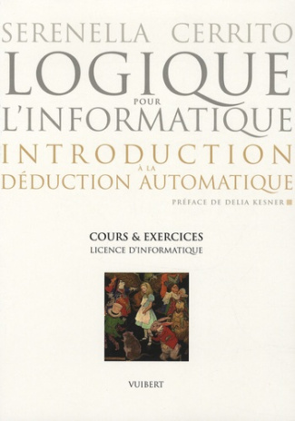 Logique pour l'informatique : introduction à la déduction automatique. Cours et exercices, Licence d