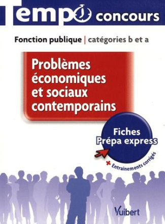 Problèmes économiques et sociaux contemporains . Fonction publique Catégories B et A