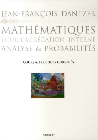Mathématiques pour l'agrégation interne. Analyse et probabilités, cours et exercices corrigés