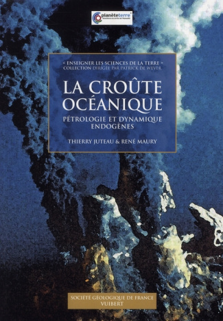 La croûte océanique. Pétrologie et dynamique endogènes