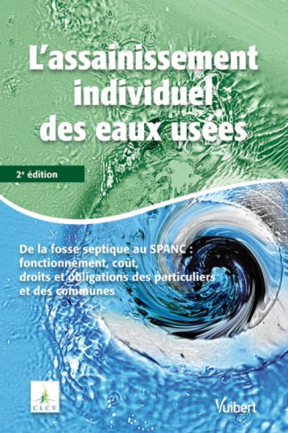 L'assainissement individuel des eaux usées domestiques. De la fosse septique au SPANC : fonctionneme