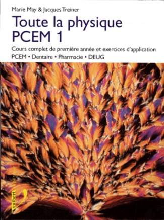 TOUTE LA PHYSIQUE PCEM. Tome 1, Cours complet et exercices d'application PCEM-Dentaire-Pharmacie-DEU
