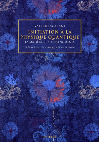 Initiation à la physique quantique. La matière et ses phénomènes