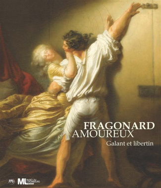 Fragonard amoureux. Galant et libertin