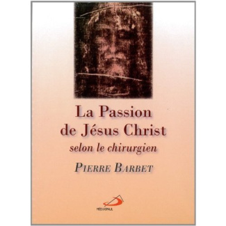 LA PASSION DE JESUS CHRIST SELON LE CHIRURGIEN