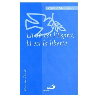 LA OU EST L'ESPRIT, LA EST LA LIBERTE