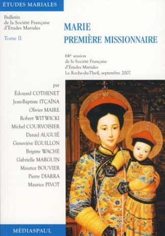 Marie première missionnaire. Tome 2