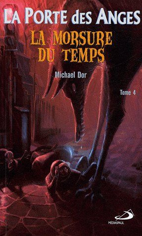 La Porte des Anges Tome 4 : La morsure du temps