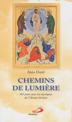 Chemins de lumière. 365 Jours avec les mystiques de l'Orient chrétien