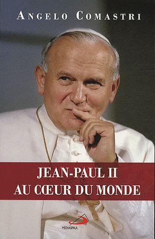 JEAN-PAUL II AU COEUR DU MONDE