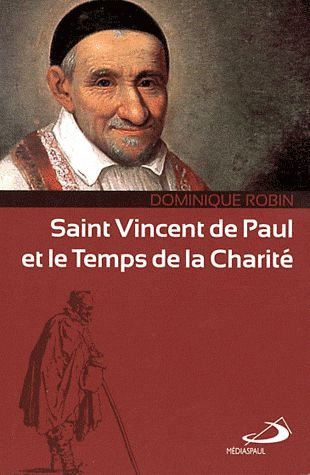 Saint Vincent de Paul et le Temps de la Charité