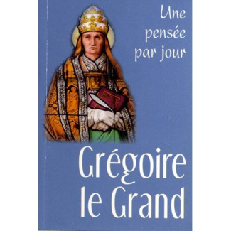 Grégoire le Grand. Une pensée par jour